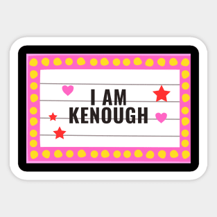 I Am Kenough Sticker